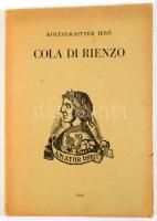 Koltay-Kastner Jenő: Cola di Rienzo. Szeged, 1949. Kiadói papírkötés, kopottas állapotban.