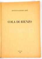 Koltay-Kastner Jenő: Cola di Rienzo. Szeged, 1949. Kiadói papírkötés, kopottas állapotban