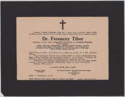 1943 Bp., Ferenczy Tibor (1881-1943), Debrecen város országgyűlési képviselője, budapesti rendőrfőkapitány halotti értesítője, kis lapszéli sérülésekkel, 23x30 cm