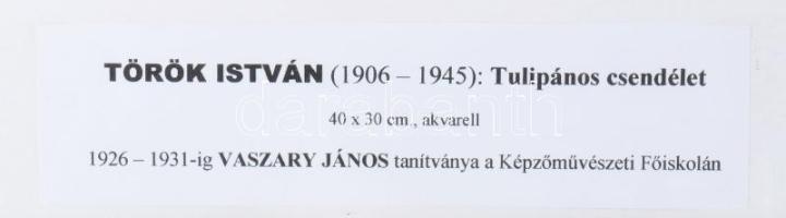 Török István (1906-1945), Vaszary János tanítványa a Képzőművészeti Főiskolán: Tulipános csendélet, ...