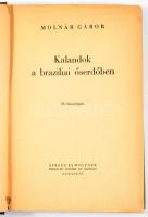 Molnár Gábor: Kalandok a brazíliai őserdőben. 26 fényképpel. Bp, 1940, Singer és Wolfner, kopott egészvászon kötés. Első, nyomtatásban megjelent művének első kiadása.