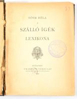 Tóth Béla: Szálló igék lexikona. Bp., 1906, Franklin. Félvászon kötés, sérült, címlap kijár, kopottas állapotban.