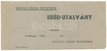 1945. "Miskolci Zsidók Szövetsége - Ebéd-utalvány" kitöltetlen, "Steiner nyomda" jelöléssel T:F szép papír