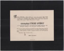 1904 Sövényháza (Ópusztaszer), sövényházi Fricke György (1827-1904) nyug. cs. és kir. tábornok, a III. oszt. Vaskorona-rend lovagja, Győr vármegye törvényhatósági tagjának halotti értesítője, kis lapszéli szakadással, 23x29 cm