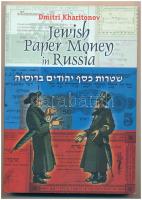 Kharitonov, Dmitri (Dimitrij Karityonov): Jewish Paper Money in Russia. Prága, 2003. Angol és orosz nyelvű kiadvány, jó állapotban