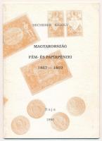 Becherer Károly: Magyarország fém- és papírpénzei 1867-1892. Baja, MÉE Bajai Csoportja, 1990. Használt állapotban