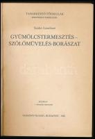 Szabó Lászlóné: Gyümölcstermesztés - szőlőművelés - borászat. Bp., 1982, Tankönyvkiadó, 229+[3] p. K...