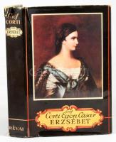 Gróf Corti Egon Cäsar: Erzsébet. A királyné hátrahagyott iratai, leányának naplója és egyéb eddig is...
