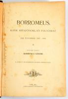 Borromeus. Kath. hitszónoklati folyóirat. XXII. évf. 1907-1908. [Egy kötetben.] Szerk. és kiadja: Gerebenics Sándor. Győr, 1908, Győregyházmegye-ny., 889+[1] p.+V p. Félvászon-kötésben, kissé viseltes borítóval és gerinccel, helyenként foltos lapokkal.