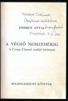 Endrey Antal: A végső nemzedékig. A Crouy-Chanel család története. 2008. Kiadói papírkötés, jó állap...