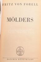 Forell, Fritz von: Mölders: Bp.,[1941.], Danubia. Kiadói félvászon kötés, jó állapotban.