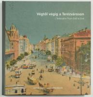 Végtől végig a Terézvároson. / Terézváros from End to End. Szerk.: Piskolti Bernadett. Bp., 2007, Expogeo, 112 p. Magyar és angol nyelven. Kiadói kartonált papírkötés.
