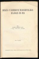 Csath András: Békés vármegye madárvilága hajdan és ma. Gyula, 1938, Dobay János. Kiadói papírkötés, ...