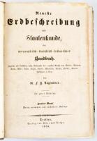 Ungewitter, [Franz Heinrich]: Neueste Erdbeschreibung und Staatenkunde, oder geographisch-statistisch-historisches Handbuch. I-II. köt. Dresden, 1853-1854, Adler und Dietze, XIV+760 p.; X+776 p. Német nyelven. Félvászon-kötésben, helyenként foltos lapokkal, lapszéli ázásnyomokkal.