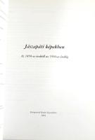 Jászapáti képekben - Az 1850-es évektől az 1950-es évekig. Jászberény, 2004, Jászapátiak baráti Egye...