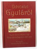 Üdvözlet Gyuláról. Gyula város története régi képes üdvözlőlapokon 1899-1960. Békéscsaba, 2006, Typografika Kft. Kiadói kartonált papírkötésben 112p.