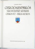 Vofkori György: Gyergyószentmiklós. Várostörténet képekben. Gyilkos-tó. Békás-szoros. Kolozsvár, 200...