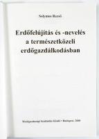 Solymos Rezső: Erdőfelújítás és -nevelés a természetközeli erdőgazdálkodásban. Bp., 2000, Mezőgazdas...