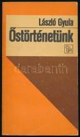László Gyula: Őstörténetünk. Egy régész gondolatai néppé válásunkról. ALÁÍRT! Bp., 1981, Tankönyvkiadó. Kiadói papírkötés, jó állapotban.