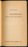 László Gyula: Őstörténetünk. Egy régész gondolatai néppé válásunkról. ALÁÍRT! Bp., 1981, Tankönyvkia...