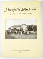 Jászapáti képekben - Az 1850-es évektől az 1950-es évekig. Jászberény, 2004, Jászapátiak baráti Egyesülete. Kiadói papírkötés