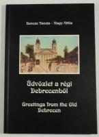 Bencze Tamás - Nagy Attila: Üdvözlet a régi Debrecenből. Uropath Bt., 55 old., 2003.
