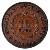 1959. "10 éves - A Nehézipari Műszaki Egyetem - 1949-1959 / NME" bronz, kétoldalas, vert e...