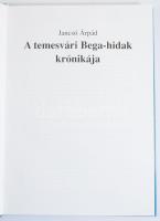 Jancsó Árpád: A temesvári Bega-hidak krónikája. Bp.-Temesvár, 1999, Magyar Útügyi Társaság - Erdélyi...