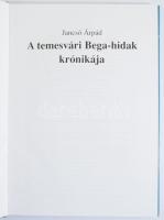 Jancsó Árpád: A temesvári Bega-hidak krónikája. Bp.-Temesvár, 1999, Magyar Útügyi Társaság - Erdélyi...