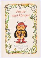 Rádi Veronika: Eszter első könyve. - - rajzai. (Minikönyv.) Békéscsaba, é.n., Progresszívnyomda Kft. Kiadói kartonált papírkötés. Számozott (12./100) példány.