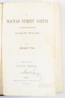 Jászay Pál: A magyar nemzet napjai a legrégibb időtől az Arany Bulláig. Kiadta barátja Toldy Ferenc....