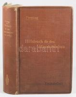 Freytag, [Friedrich]: Hilfsbuch für den Maschinenbau. Für Maschinentechniker sowie für den Unterrich...