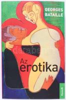 Bataille, Geroges: Az erotika. 2019, Kossuth. Kiadói papírkötés, jó állapotban.