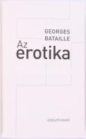 Bataille, Geroges: Az erotika. 2019, Kossuth. Kiadói papírkötés, jó állapotban