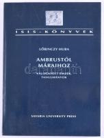 Lőrincz Huba: Ambrustól Máraihoz. Válogatott esszék, tanulmányok. DEDIKÁLT Kemény Gábor (1948-2021) nyelvész, Krúdy-kutató részére! Szombathely, 1997, Savaria University Press. Kiadói papírkötés, karcos borítóval.