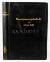Arnold Roth: Hochspannungstechnik. Berlin, 1927, Julius Springer, VIII+534+2 p.+ 3 t. Fekete-fehér e...