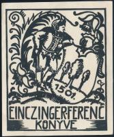 Einczinger Ferenc (1879-1950): Einczinger Ferenc könyve (ex libris). Fametszet, papír. Jelzés nélkül. 11x9 cm