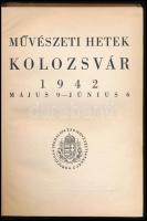 Művészeti hetek Kolozsvár 1942. május 9. - június 6. H.n., é.n., Országos Irodalmi és Művészeti Taná...