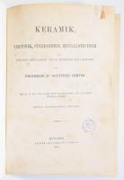 Semper, Gottfried: Keramik, Tektonik, Stereotomie, Metallotechnik. München, 1879, Bruckmann's Verlag. Zweite, durchgesehene Auflage. Újrakötött műbőr kötés, ragasztott címlap.