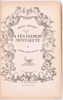 Pécsi József: A fényképező művészete. 1917, Fény Kiadása. Javított gerincű kartonált kötés, kopottas...