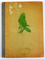 Homoki Nagy István: Szárnyas vadászmesterek. Fotóriport a vadászmadarakról. Írta és fényképezte - -....