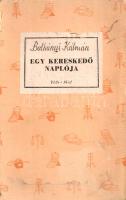 Balkányi Kálmán:
Egy kereskedő naplója 1934-1941. (Dedikált.)
Budapest, 1942. (A szerző kiadása - ...