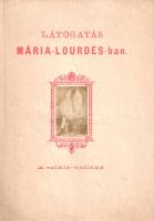 Kerschbaumer, [Anton] Antal: 
Látogatás Mária-Lourdes-ban. A szerzőtől nyert engedély folytán magya...