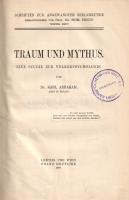 Abraham, Karl: 
Traum und Mythus. Eine Studie zur Völkerpsychologie.
[Lipcse] Leipzig, 1909. Franz...