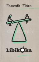 Fencsik Flóra: 
Libikóka. Válogatott publicisztikai írások. (Dedikált.)
[Budapest], 1995. (Széphal...