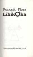 Fencsik Flóra: 
Libikóka. Válogatott publicisztikai írások. (Dedikált.)
[Budapest], 1995. (Széphal...