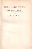 Goethe, [Johann Wolfgang von]: 
Torquato Tasso. Ein Schauspiel.
(Leipzig, 1910). (Ernst Rowohlt Ve...