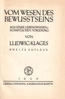 Klages, Ludwig: 
Von Wesen des Bewusstseins. Aus einer Lebeswissenschaftlichen Vorlesung.
[Lipcse]...