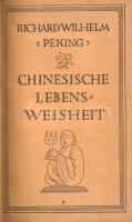 Wilhelm, Richard: 
Chinesische Lebensweisheit.
Darmstadt, 1922. Otto Reichls Verlag (Spamerschen B...