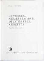 Pallai Sándor: Ötvösség, nemesfémipar, divatékszer készítés. Ipari szakkönyvtár. Bp., 1983, Műszaki ...
